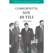 Aknca Cumhuriyetin Son 40 Yılı (1980-2020) - Türkiye’nin Kronolojik Tarihi