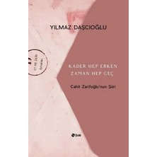 Aknca Kader Hep Erken Zaman Hep Geç - Cahit Zarifoğlunun Şiiri