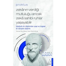 Aknca Proklus - Zekanın Verdiği Mutluluğu Ancak Zeka Sahibi Ruhlar Yaşayabilir