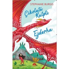Martı Yayınları Stephanie Burgis Çikolata Kalpli Ejderha Çocuk Öykü 9 - 12 Yaş İçin Eğlenceli Hikaye