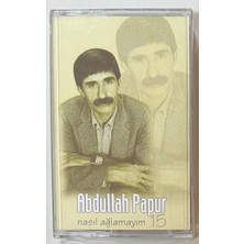 Şah Abdullah Papur Nasıl Ağlamayım Kaset (Sıfır Jelatinli)