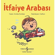 İş Bankası Kültür Yayınları İtfaiye Arabası - Annika Dunklee Eğitici Kitap Okul Öncesi