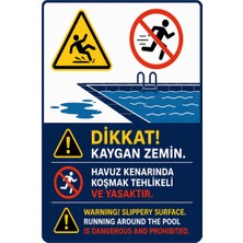 Kent Reklam Ajansı Uyarı Levhası / Havuz Kenarında Koşmakyasaktır - Kaygan Zemin Çiftdilli (Ingilizce - Türkçe) 20 x 30 cm