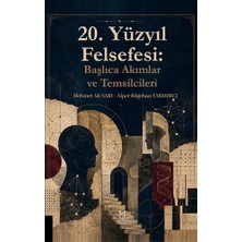 Akademisyen Kitabevi 20.yüzyıl Felsefesi: Başlıca Akımlar ve Temsilcileri