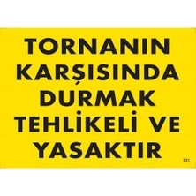 StepCo Tornanın Karşısında Durmak Tehlikeli ve Yasaktır Uyarı Levhası 25X35 KOD:207