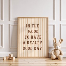Luxor Pixels (Çerçevesiz) In The Mood To Have A Really Good Day Çocuk Odası Poster