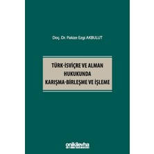 On İki Levha Yayınları Türk - Isviçre ve Alman Hukukunda Karışma - Birleşme ve Işleme