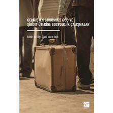 Gazi Kitabevi Geçmişten Günümüze Göç ve Şiddet Üzerine Sosyolojik Çalışmalar