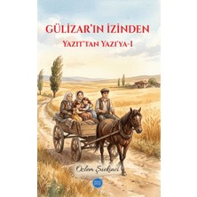Bilge Kitap Yayınları Gülizar'ın Izinden - Yazıt'tan Yazıya 1