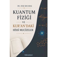 Hikmetevi Yayınları Kuantum Fiziği ve Kur'an'daki Hissi Mucizeler