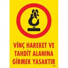 Mbb E-Ticaret Vinç Hareket ve Tahdit Alanına Girmek Yasaktır Levhası 25X35 KOD:1305