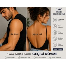 1 Ay Kalıcı 24 Saat Sonra Kararan She Is Art Yazılı Mınımal Model Geçici Dövme Tattoo