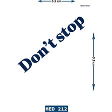 1 Ay Kalıcı 24 Saat Sonra Kararan Don't Stop(Devam Et)  Mınımal Model Geçici Dövme Tattoo