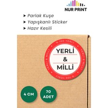 Nur Print Yapışkanlı Sticker, Yerli Üretim Etiket Yuvarlak Çap 4 Cm, Kuşe Kağıt 'yerli & Milli' Yazılı, 70 Adet