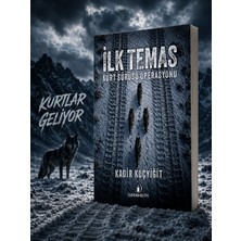 Ilk Temas - Kurt Sürüsü Operasyonu - Kadir Koçyiğit (Sürükleyici Politik Gerilim Romanı)