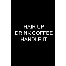 Rota Style Hair Up Drink Coffee Handle It: Weekly Planner For Women: Cute Inspirational Weekly Organizer