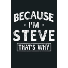 Rota Style Because I M Steve Funny Novelty Gifts Name Men: Notebook Planner - 6x9 Inch Daily Planner Journal,