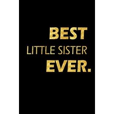 Rota Style Best Little Sister Ever: Perfect Gift, Lined Notebook, Gold Letters, Diary, Journal, 6 x 9 In., 110