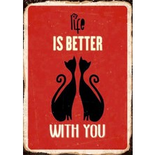 Lucena Life Is Better With You Kedi Ahşap Mdf Tablo Duvar Dekoru Eskitme Dekoratif Tablo Hediyelik