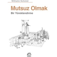Mutsuz Olmak Bir Yüreklendirme