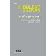 Esranın Dünyası Kant’ın Şemsiyesi - H. Bülent Gözkan - Felsefi Düşünce Üzerine Yazılar