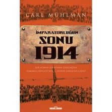 Esranın Dünyası Imparatorluğun Sonu 1914 - Carl Mühlman, Birinci Dünya Savaşı Üzerine Analiz