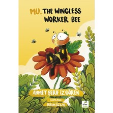 Esranın Dünyası Mu, The Wingless Worker Bee - Ahmet Şerif Izgören - Çocuk Kitabı