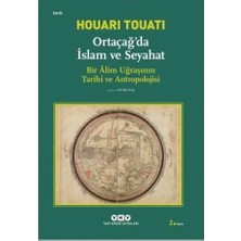 Esranın Dünyası Ortaçağda Islam ve Seyahat: Entelektüel Zorunluluk ve Kimlik