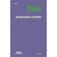 Esranın Dünyası Psikanalizin Içinden - Bella Habip: Psikanaliz Üzerine Çalışmalar