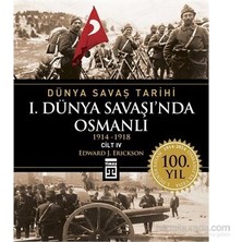 Esranın Dünyası I. Dünya Savaşı'nda Osmanlı - Dünya Savaş Tarihi 4 (1914-1918)