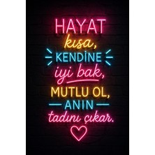 Lucena Hayat Kısa Kendine Iyi Bak Neon Tasarım Mdf Duvar Tablosu 20X30 cm