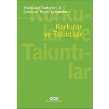 Psikanaliz Defterleri 11:korkular ve Takıntılar