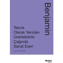 Teknik Olarak Yeniden Üretilebilirlik Çağında Sanat Yapıtı