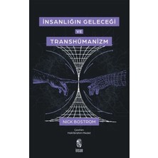 Insanlığın Geleceği ve Transhümanizm