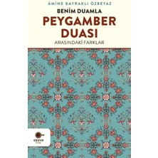 Benim Duamla Peygamber Duası Arasındaki Farklar