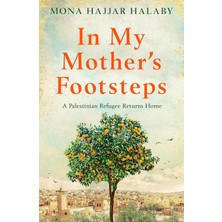 Bg Store In My Mother's Footsteps: A Palestinian Refugee Returns Home