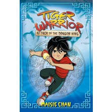 Tiger Warrior: Attack Of The Dragon King: Book 1
