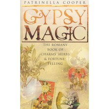 Gypsy Magic: The Romany Book Of Charms, Herbs And Fortune-Telling
