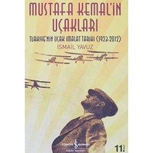 Mustafa Kemalin Uçakları: Türkiye'nin Uçak Imalat Tarihi (1923-2012)