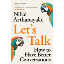Let's Talk: How To Have Better Conversations