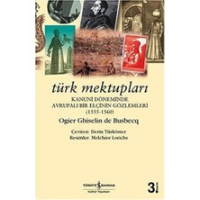 Türk Mektupları: Kanuni Döneminde Bir Elçinin Gözlemleri (1555-1560)