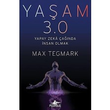 Yaşam 3.0: Yapay Zeka Çağında Insan Olmak