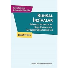 Ruhsal Inzivalar: Psikotik, Nevrotik ve Sınır Hastalarda Patolojik Örgütlenmeler