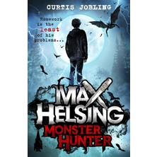 Max Helsing, Monster Hunter: Book 1: By The Author Of Wolf King