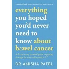 Zg Store Everything You Hoped You’d Never Need To Know About Bowel Cancer: A Doctor’s Very Personal Guide To Getting Through The Sh*t And Beyond