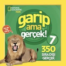 Kuzgun Ticaret National Geographic Kids - Garip Ama Gerçek! 7 - 350 Müthiş Gerçek