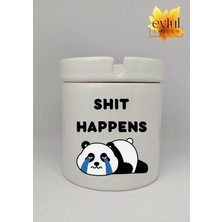 Eylül Design Shit Happens Özel Tasarım Baskılı Seramik Küllük Kokusuz Kültablası