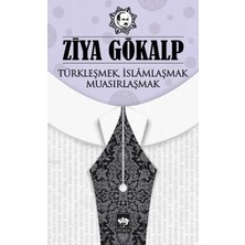 Belirtilmemiş Türkleşmek, Islamlaşmak, Muasırlaşmak