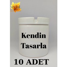 Eylül Design 10 Adet Kendin Tasarla Özel Tasarım Baskılı Seramik Küllük Kokusuz Kültablası