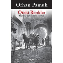 Öteki Renkler Seçme Yazılar ve Bir Hikaye